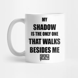 My Shadow Is The Only One That Walks Besides Me (Black) Mug